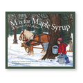 A VERMONT picture book: M is for Maple Syrup