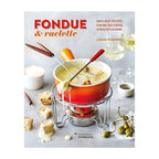 Fondue & Raclette by Louise Pickford