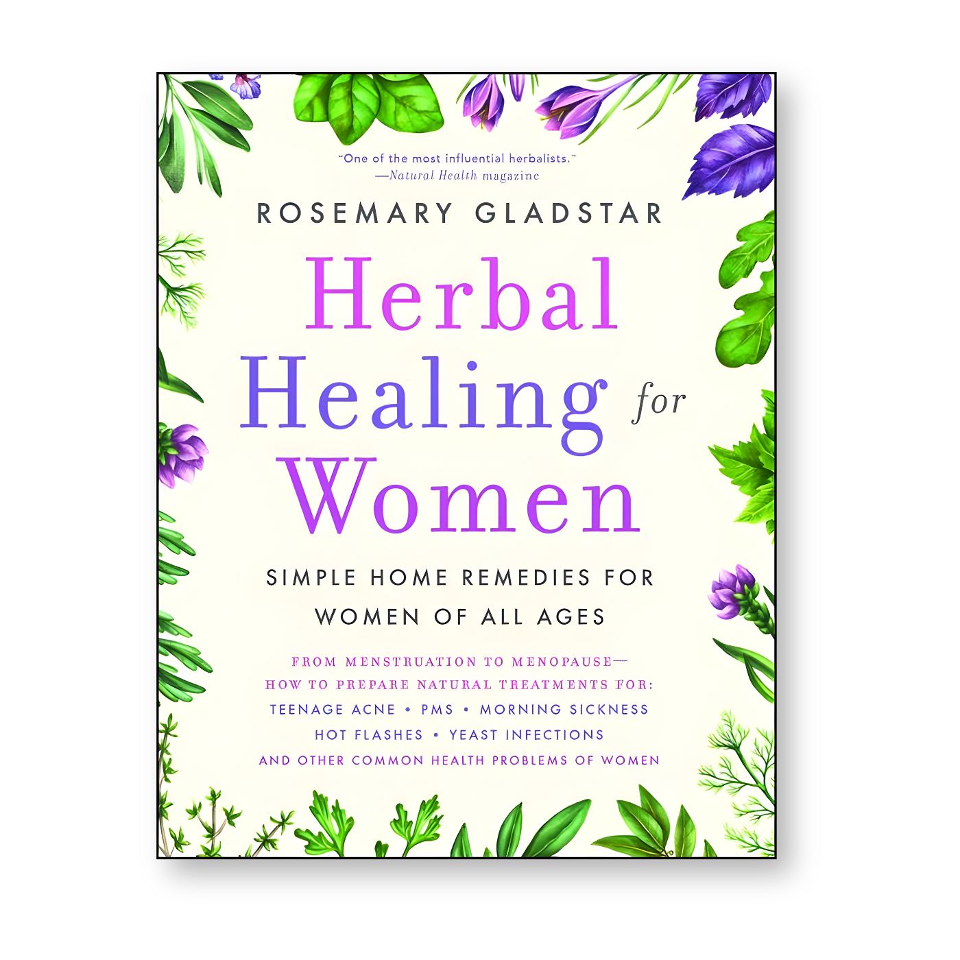 Herbal Healing for Women by Rosemary Gladstar