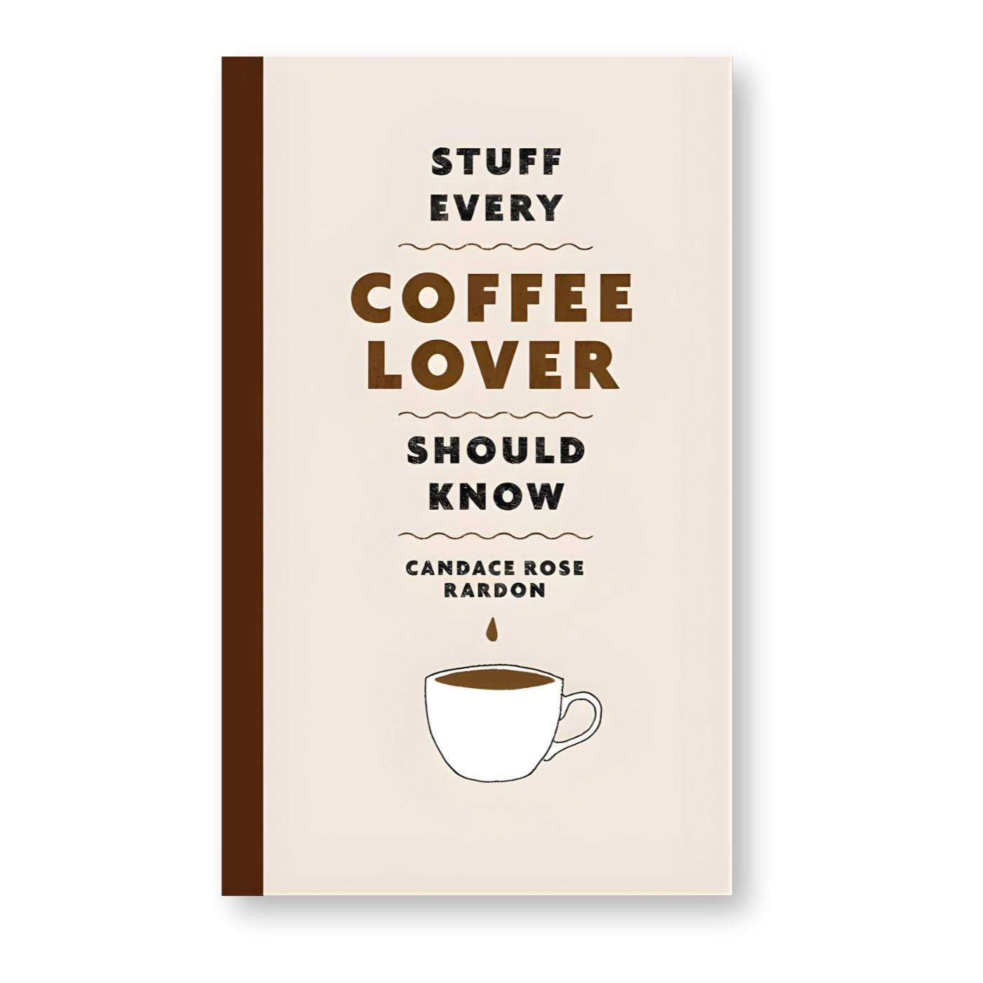 Stuff Every Coffee Lover Should Know