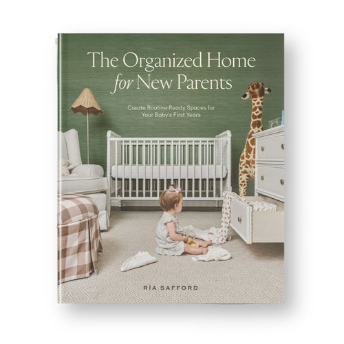 The Organized Home for New Parents hardcover book by Ría Safford