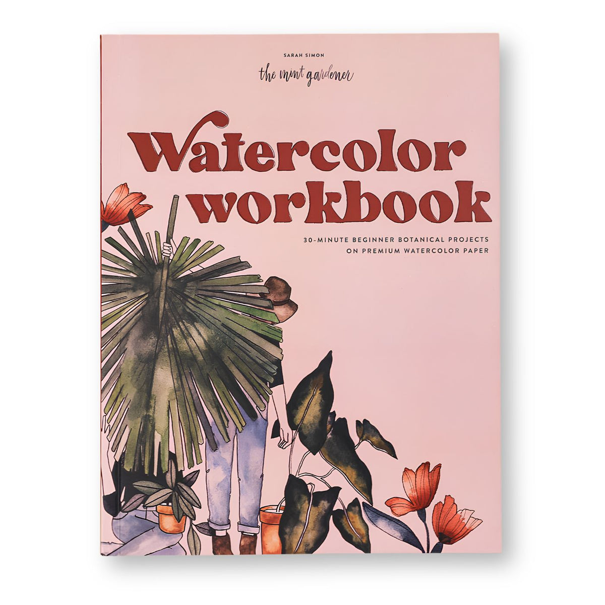 Watercolor Workbook by Sarah Simon with botanical painting projects