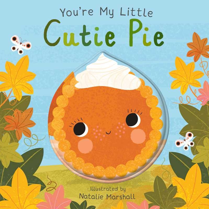 You are My Little Cutie Pie by